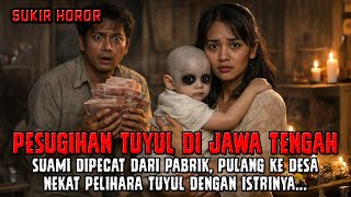 Download Lagu PESUGIHAN TUYUL DI JAWA TENGAH — ISTRI HARUS MENYUSUI DENGAN DARAHNYA SENDIRI MP3