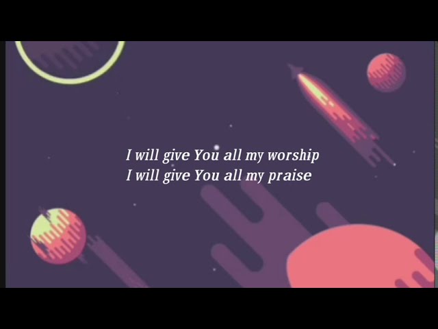 You're worthy of my praise - Jeremy Camp