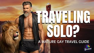 Best Travel Destinations 2025 for Single Gay Men Over 50