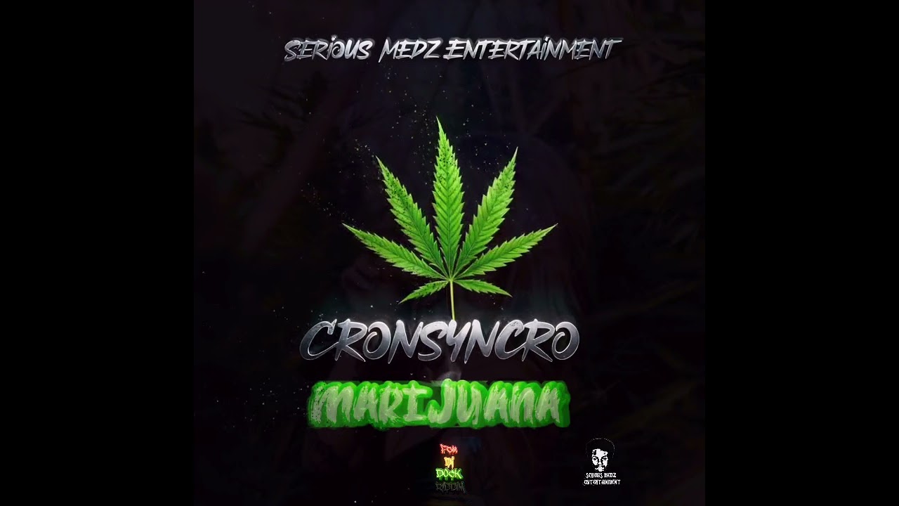 Watch Cronsyncro, Serious Medz - Marijuana official visuals out now on YouTube Watch Cronsyncro, Serious Medz - Marijuana official visuals out now on YouTube