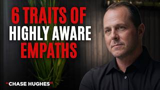 6 Traits of Highly Aware Empaths | Chase Hughes