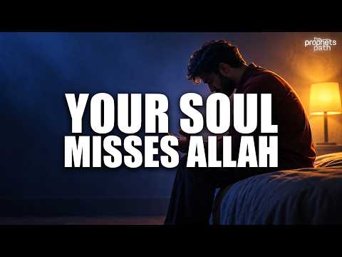 3 Signs Your Soul Misses Allah