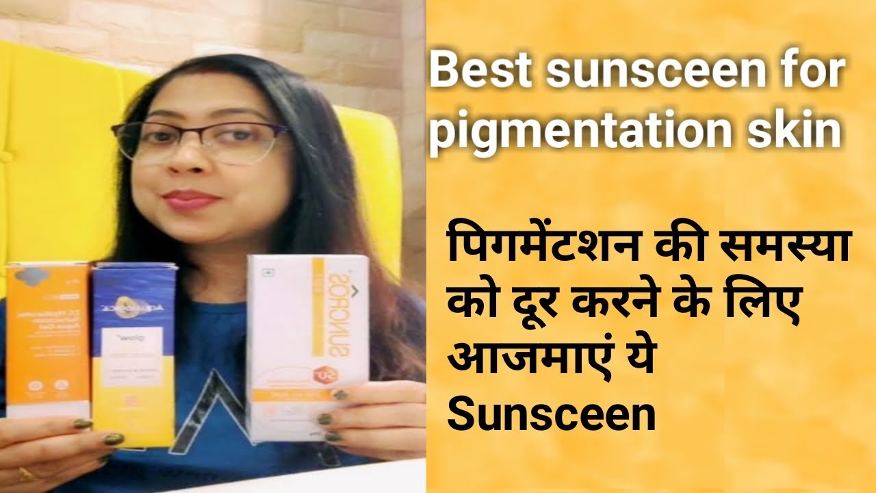 Best Sunscreen For Pigmentation Skin And Dark Spots Skin L Best best-sunscreen-for-pigmentation-skin-and-dark-spots-skin-l-best
