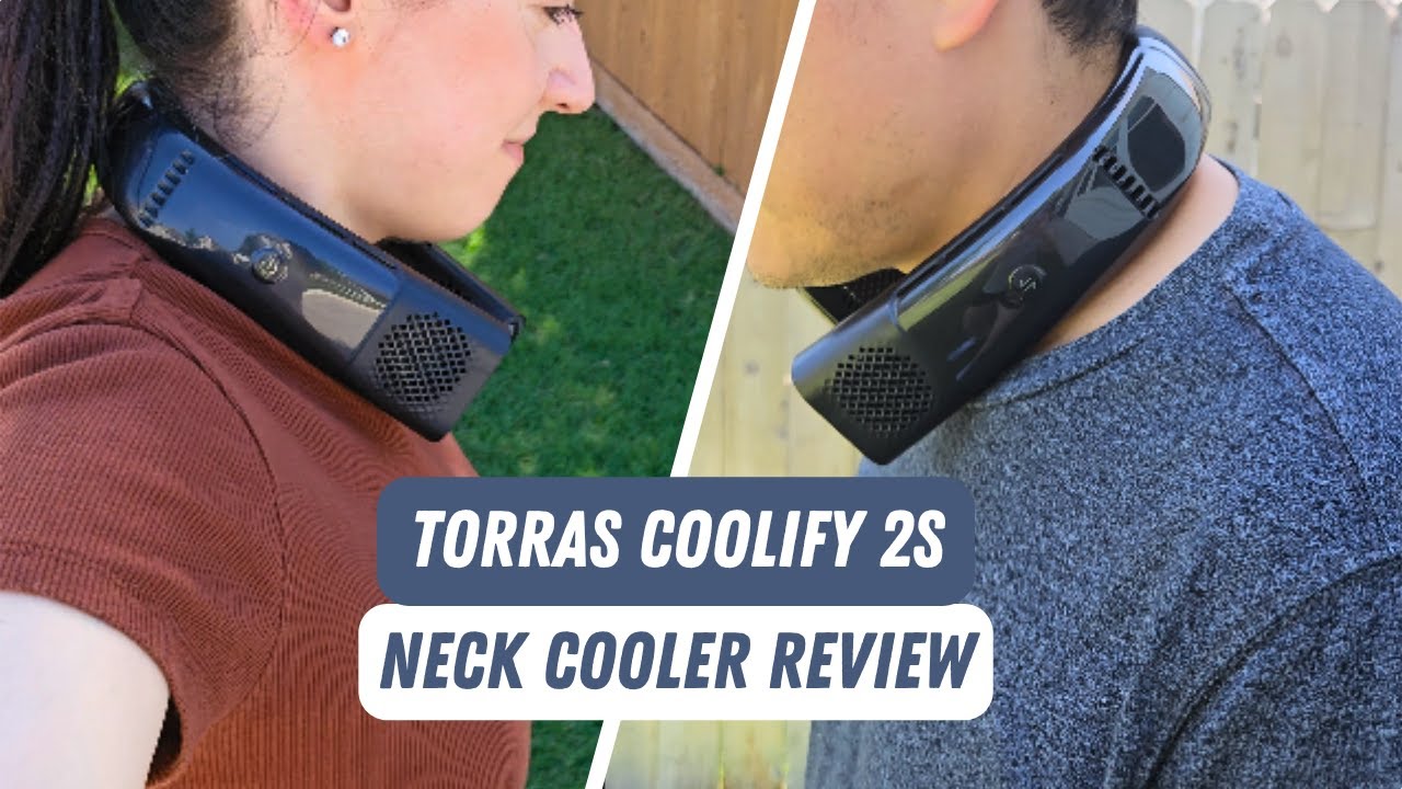 My Review for the Torras Coolify 2S - Neck Fan & Air Conditioner