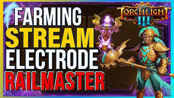 Streaming Torchlight 3 - Farming on a Railmaster + Electrode hero !builds !discord