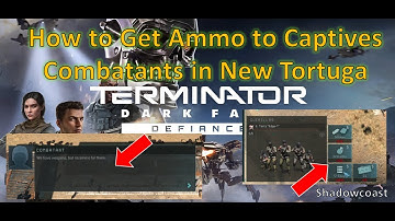How to Provide Ammo to the Captives/Combatants in Nuevo Tortuga after Freeing - Terminator Dark Fate