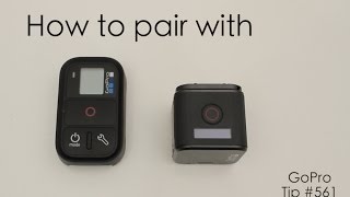 Gopro Hero5 Session How To Connect Pair With Smart Remote - Gopro Tip Micbergsma