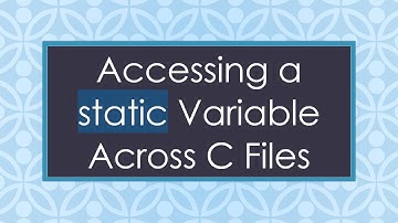 Accessing a static Variable Across C Files