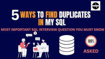 5 Ways to Find Duplicates in a MySQL Table || Most famous question asked in the SQL interview