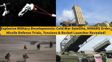 Explosive Military Developments: Cold War Satellite,  Missile Defense ,  & Rocket Launcher Revealed!