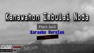 Kanawahon Imbulai Noda | Hain Jasli | KARAOKE