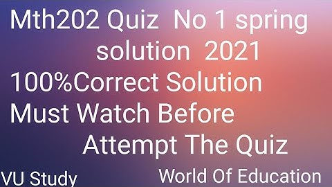 MTH202 Quiz No 1 spring solution 2021|| Mth202 Quiz 1 2021||100%Correct Solution