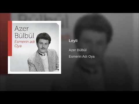 Azer Bülbül - Leyli (( Nostalji ))