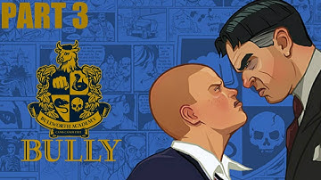 Bully: Canis Canem Edit - Gameplay Walkthrough (PS4) - Part 3