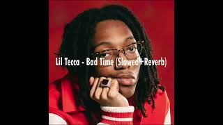 Lil Tecca  Bad Time slowed  Reverb