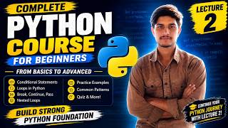 Complete Python Course for Beginners | Lecture 2 | Conditions, Loops & Practice