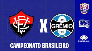 VITÓRIA  X GRÊMIO | CAMPEONATO BRASILEIRO - 07/09/2026
