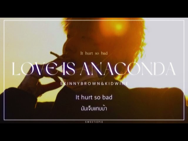 Thaisub | Skinny Brown – ‘ Love is Anaconda ’ feat. Kid wine #สวีทพายซับ class=