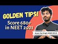 GOLDEN TIPS! Score 680+ in NEET 2021