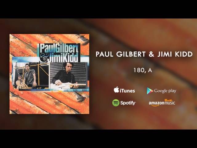 Paul Gilbert Jimi Kidd - A 180