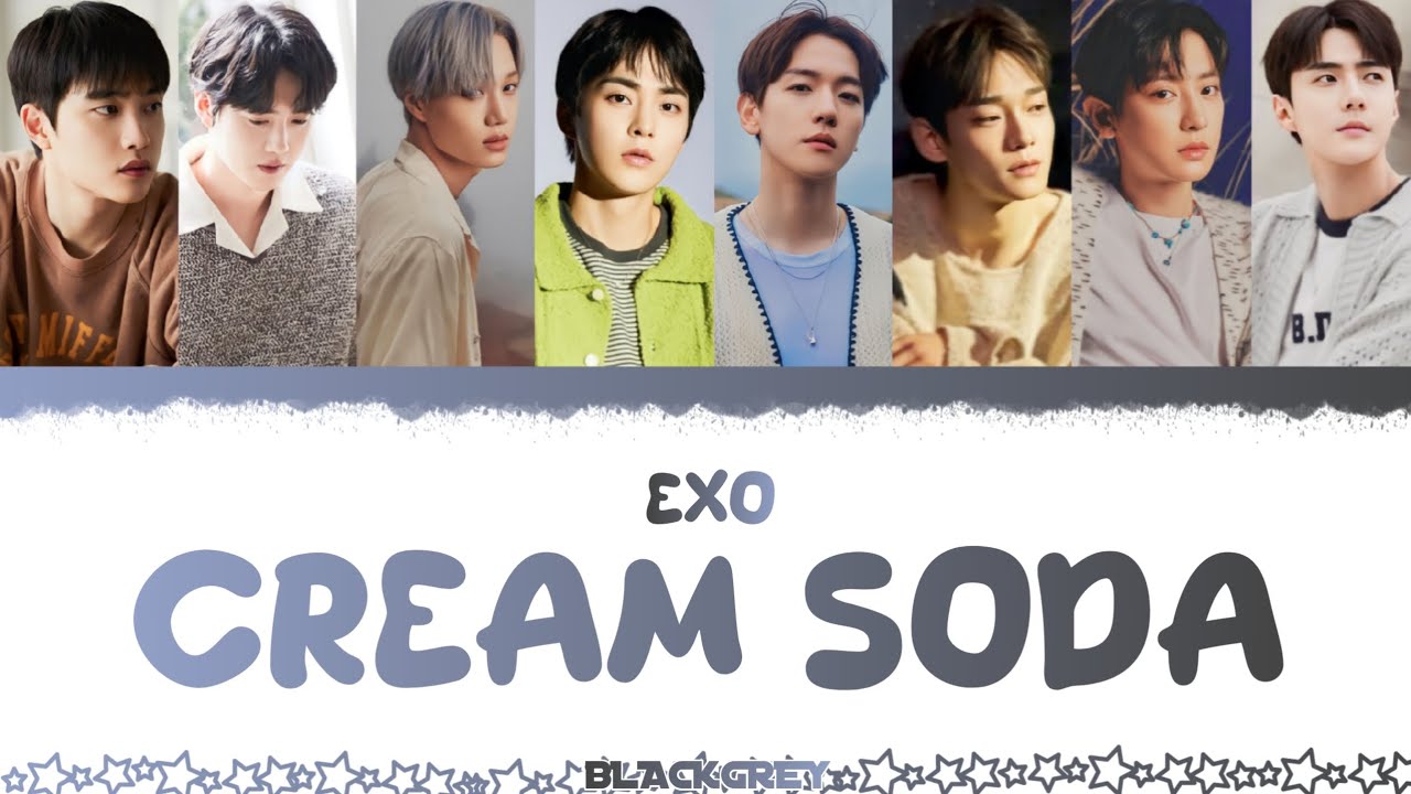 CREAM SODA Lyrics EXO (Color Coded Lyrics) Han_Rom_Eng YouTube Music