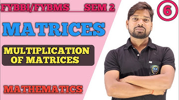 Mulplication of Matrices |  Business Mathematics | FYBMS/FYBBI Sem 2 |Mumbai University