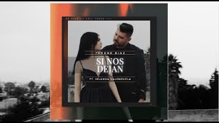 Video thumbnail of "Si Nos Dejan - Tyrone Diaz ft Irlanda Valenzuela (Video Oficial)"