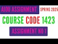 AIOU Code 1423 Solved Assignment No 1 | Spring 2025 | Compulsory English I