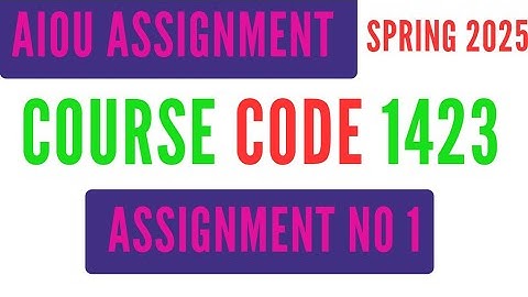 AIOU Code 1423 Solved Assignment No 1 | Spring 2025 | Compulsory English I