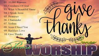 GIVE  THANKS - PRAISE AND WORSHIP SONGS - The Top 10 Worship Songs of 2022