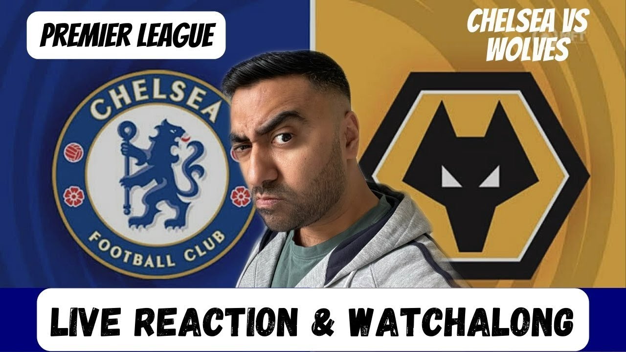 Chelsea vs Wolves, live! Score, updates, how to watch, stream