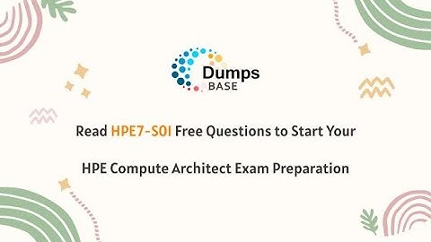 Read HPE7-S01 Free Questions to Start Your HPE Compute Architect Exam Preparation