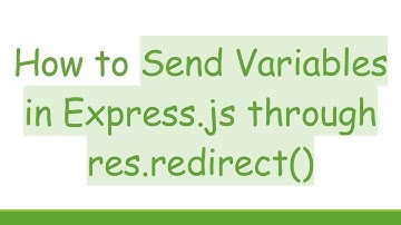 How to Send Variables in Express.js through res.redirect()