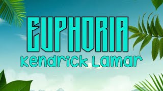 Euphoria Kendrick Lamar (Lyrics) (Drake diss)