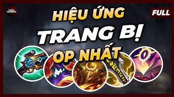 Top Hiệu Ứng Trang Bị Mạnh Nhất Trong Liên Minh Huyền Thoại 2024