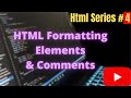 Html Series | Html Formatting Elements & Comments | Lecture-4 💻