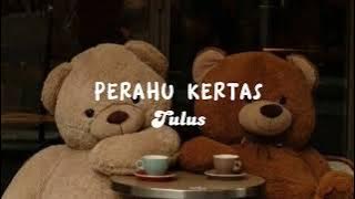 Perahu kertas-Tulus(lirik lagu speed up)