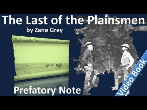 Prefatory Note - The Last of the Plainsmen by Zane...