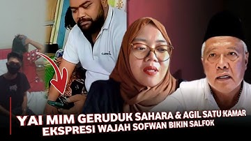 Geger❗Serahkan 2 bukti video pelecehan s3ksual, Yai mim geruduk Sahara dan agil dalam satu kamar