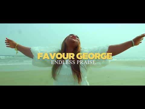 FAVOUR GEORGE - ENDLESS PRAISE