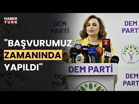 DEM Parti'de İstanbul adayı belirsizliği. Başvurunun Seçim Kurulu'na geç yapıldığı belirtiliyor