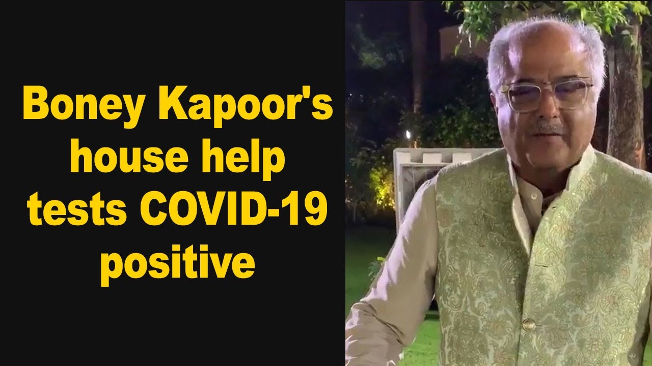 Boney Kapoor's house help tests COVID19 positive YouTube