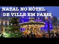 DECORAÇÃO DE NATAL NA PREFEITURA DE PARIS / UM DOS LUGARES MAIS BONITOS DA CIDADE