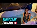 I tried floating in a Sensory Deprivation Tank in CUSCO, PERU 🇵🇪