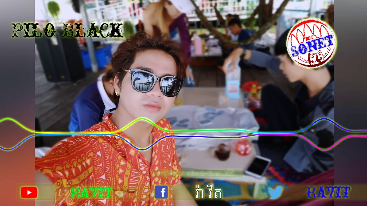 DJ Pilo black វ៉ៃឡើង2019🚀🚀🚀 ️ ️ - YouTube
