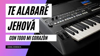 Video thumbnail of "TE ALABARÉ JEHOVÁ CON TODO MI CORAZÓN"