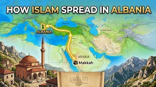 How Islam Spread in Albania | Balkan Islam Journey