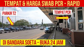 LOKASI dan HARGA SWAB PCR - RAPID ANTIGEN Di Bandara SOEKARNO HATTA Terminal 3 BUKA 24 JAM