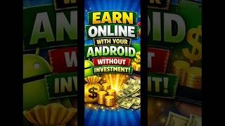 EARN ONLINE WITH YOUR ANDROID WITHOUT INVESTMENT #viral #money #shorts