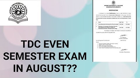 Assam University Silchar|| TDC Even Semester Exam in August?? Discussed||